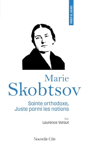 Afficher "Prier 15 jours avec Marie Skobtsov"
